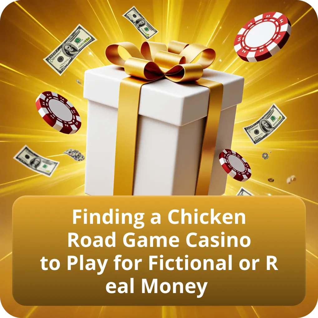 Finding a Chicken Road Game Casino to Play for Fictional or Real Money